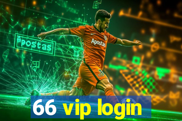 66 vip login